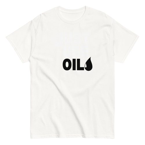 Just Use Oil T-shirt