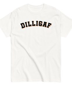 DILLIGAF T-shirt