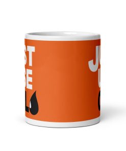 Just Use Oil Mug