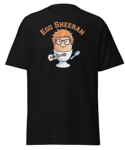 Egg Sheeran T-shirt The Ultimate Funny Ed Sheeran T-shrt