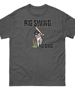Big Swing No Ding Cricket T-shirt Funny Cricket T-shirts