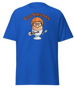 Egg Sheeran T-shirt The Ultimate Funny Ed Sheeran T-shrt