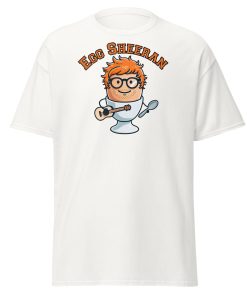 Egg Sheeran T-shirt The Ultimate Funny Ed Sheeran T-shrt