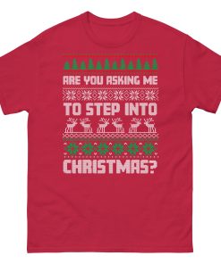 Are You Asking Me To Step Into Christmas T-shirt Smithy