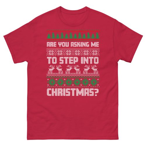 Are You Asking Me To Step Into Christmas T-shirt Smithy