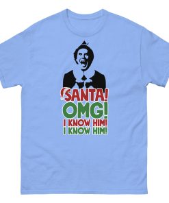 Santa OMG I Know Him Buddy The Elf Christmas T-shirt