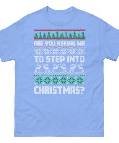 Are You Asking Me To Step Into Christmas T-shirt Smithy