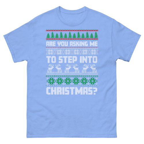 Are You Asking Me To Step Into Christmas T-shirt Smithy