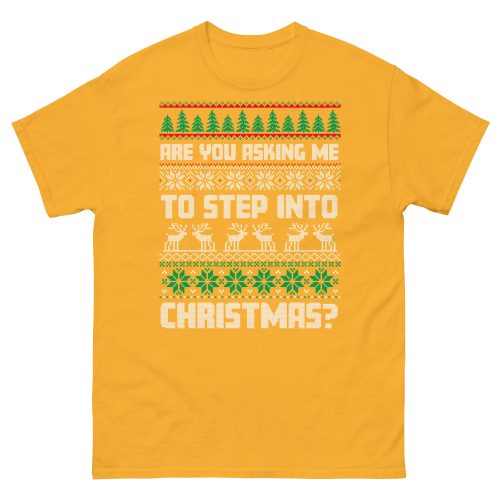 Are You Asking Me To Step Into Christmas T-shirt Smithy