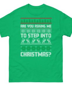 Are You Asking Me To Step Into Christmas T-shirt Smithy