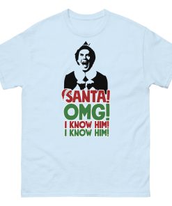 Santa OMG I Know Him Buddy The Elf Christmas T-shirt