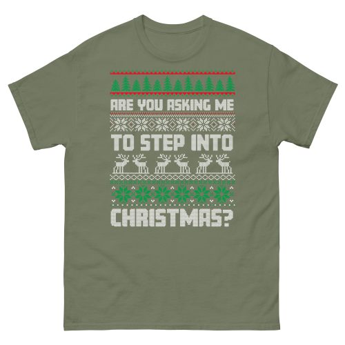 Are You Asking Me To Step Into Christmas T-shirt Smithy