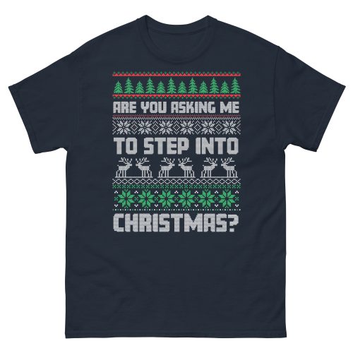 Are You Asking Me To Step Into Christmas T-shirt Smithy