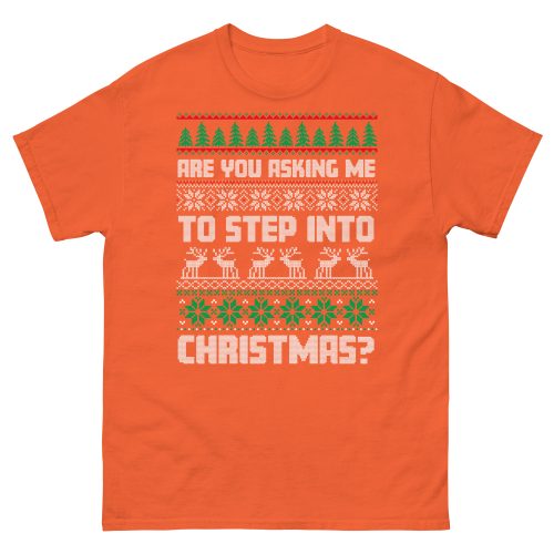 Are You Asking Me To Step Into Christmas T-shirt Smithy