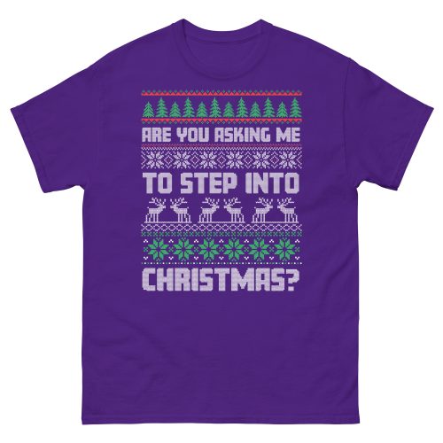 Are You Asking Me To Step Into Christmas T-shirt Smithy