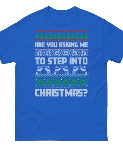 Are You Asking Me To Step Into Christmas T-shirt Smithy