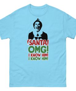 Santa OMG I Know Him Buddy The Elf Christmas T-shirt