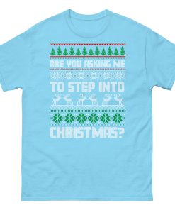 Are You Asking Me To Step Into Christmas T-shirt Smithy