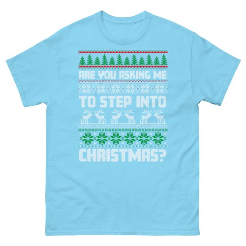 Are You Asking Me To Step Into Christmas T-shirt Smithy