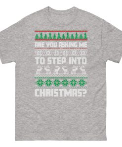 Are You Asking Me To Step Into Christmas T-shirt Smithy