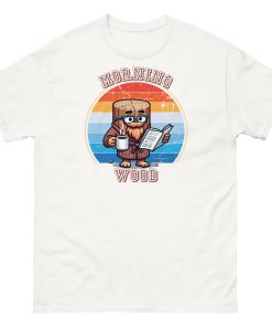 Morning Wood T-shirt Funny Gift for Him Tee