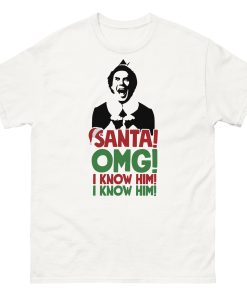 Santa OMG I Know Him Buddy The Elf Christmas T-shirt