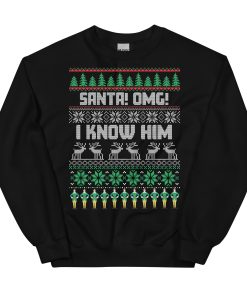 Santa OMG I Know Him Christmas Jumper Elf Sweatshirt