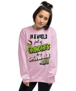 In A World Full Of Grinches, Be A Griswold Christmas Jumper Sweater