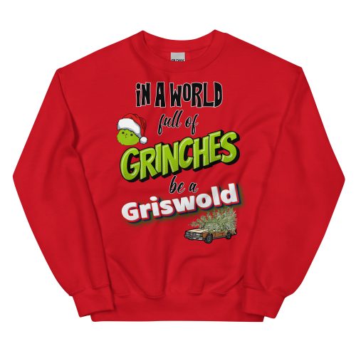 In A World Full Of Grinches, Be A Griswold Christmas Jumper Sweater