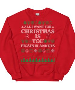 All I Want For Christmas Is Pigs In Blankets Christmas Jumper