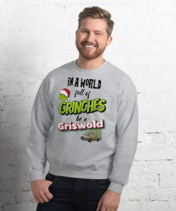 In A World Full Of Grinches, Be A Griswold Christmas Jumper Sweater