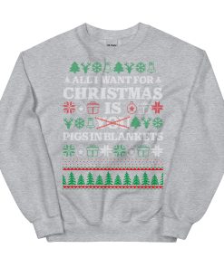 All I Want For Christmas Is Pigs In Blankets Christmas Jumper
