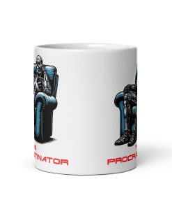 The Procrastinator Mug – Funny Mug For Lazy Terminator Fans