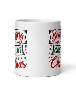 It’s Beginning To Cost A Lot Like Christmas Mug