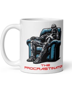 The Procrastinator Mug – Funny Mug For Lazy Terminator Fans