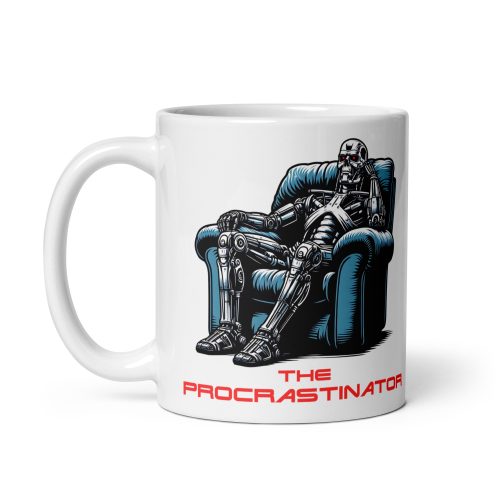 The Procrastinator Mug – Funny Mug For Lazy Terminator Fans