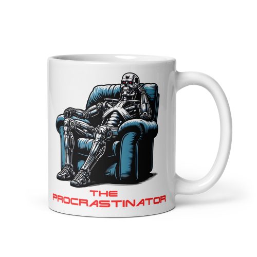 The Procrastinator Mug – Funny Mug For Lazy Terminator Fans