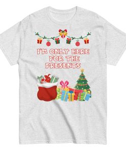 I’m Only Here For The Presents T-Shirt Christmas T-shirt For Men