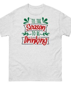 Christmas T-Shirt Tis The Season To Be Drinking