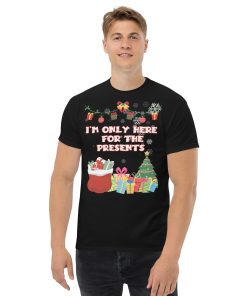 I’m Only Here For The Presents T-Shirt Christmas T-shirt For Men