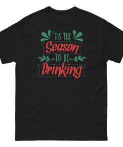 Christmas T-Shirt Tis The Season To Be Drinking