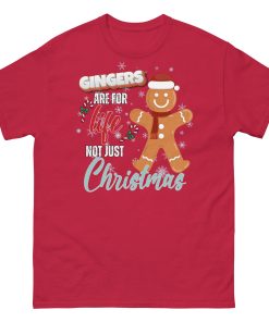 Gingers Are For Life Not Just Christmas T-shirt Gift for Gingers
