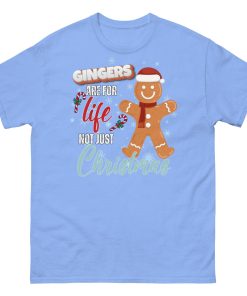 Gingers Are For Life Not Just Christmas T-shirt Gift for Gingers