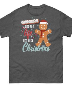 Gingers Are For Life Not Just Christmas T-shirt Gift for Gingers