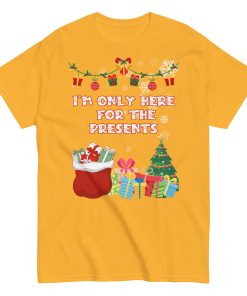 I’m Only Here For The Presents T-Shirt Christmas T-shirt For Men
