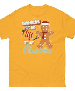 Gingers Are For Life Not Just Christmas T-shirt Gift for Gingers
