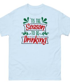 Christmas T-Shirt Tis The Season To Be Drinking