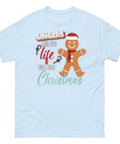 Gingers Are For Life Not Just Christmas T-shirt Gift for Gingers