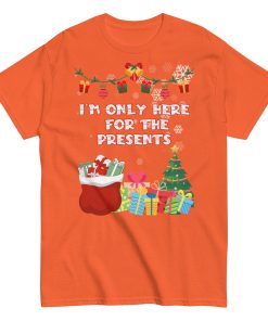 I’m Only Here For The Presents T-Shirt Christmas T-shirt For Men