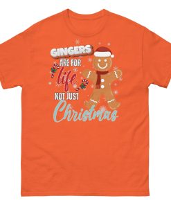 Gingers Are For Life Not Just Christmas T-shirt Gift for Gingers